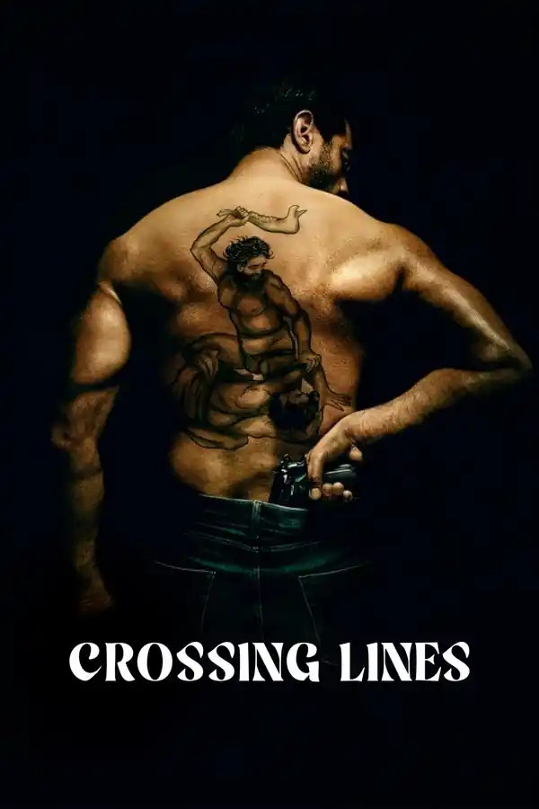 Crossing Lines (2025) Dual Audio Hindi (ORG) 1080p 720p 480p WEB-DL x264 ESubs