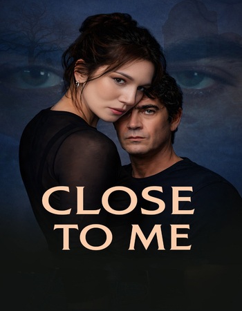 Close to Me (2025) Dual Audio Hindi (ORG) 1080p 720p 480p WEB-DL x264 ESubs